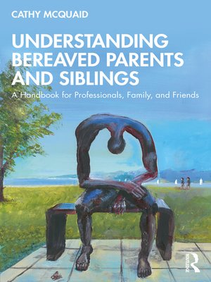 cover image of Understanding Bereaved Parents and Siblings
